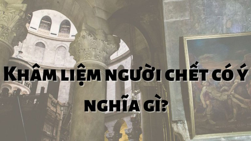 kham-niem-nguoi-chet-co-y-nghia-gi
